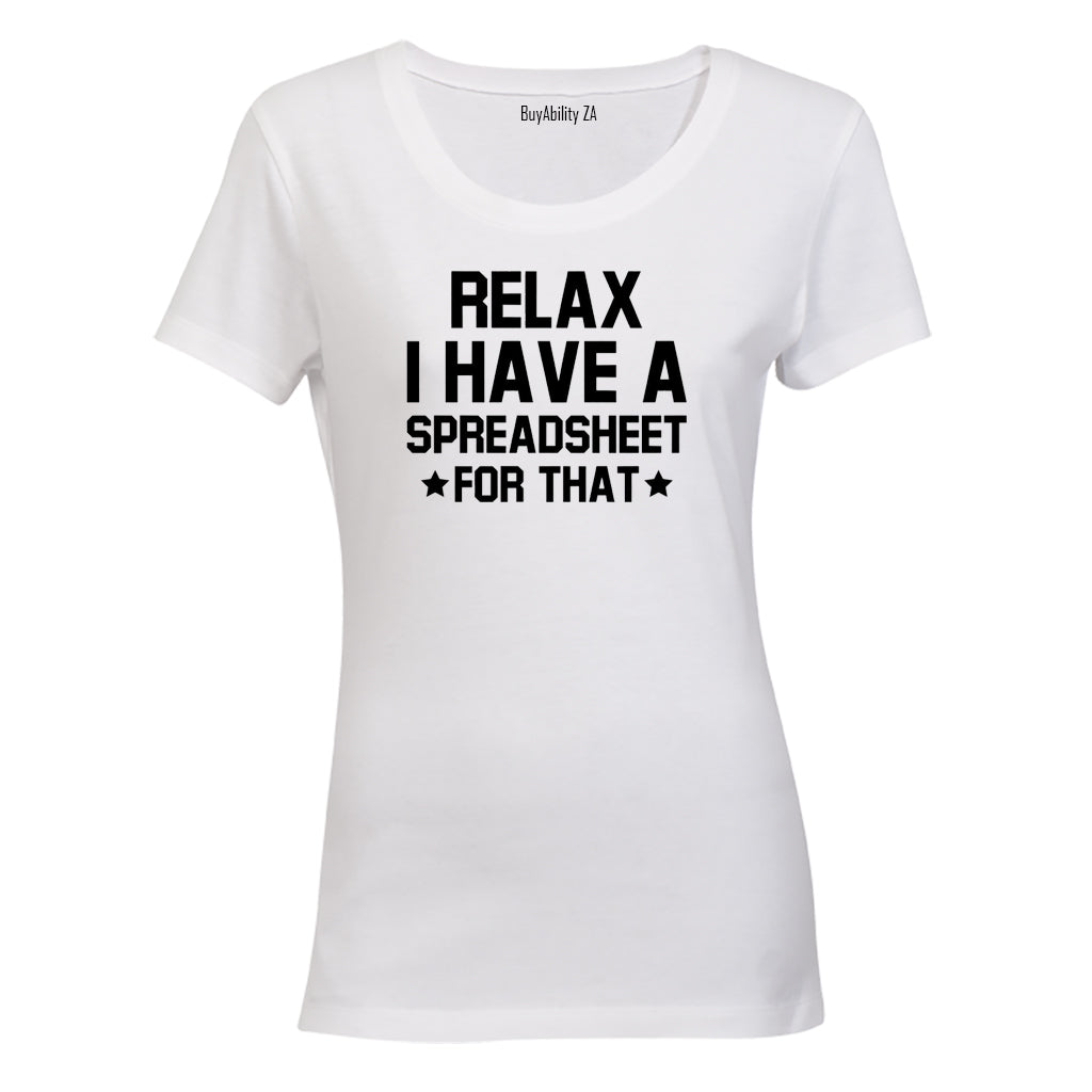 I Have A Spreadsheet For That - Ladies - T-Shirt - BuyAbility South Africa