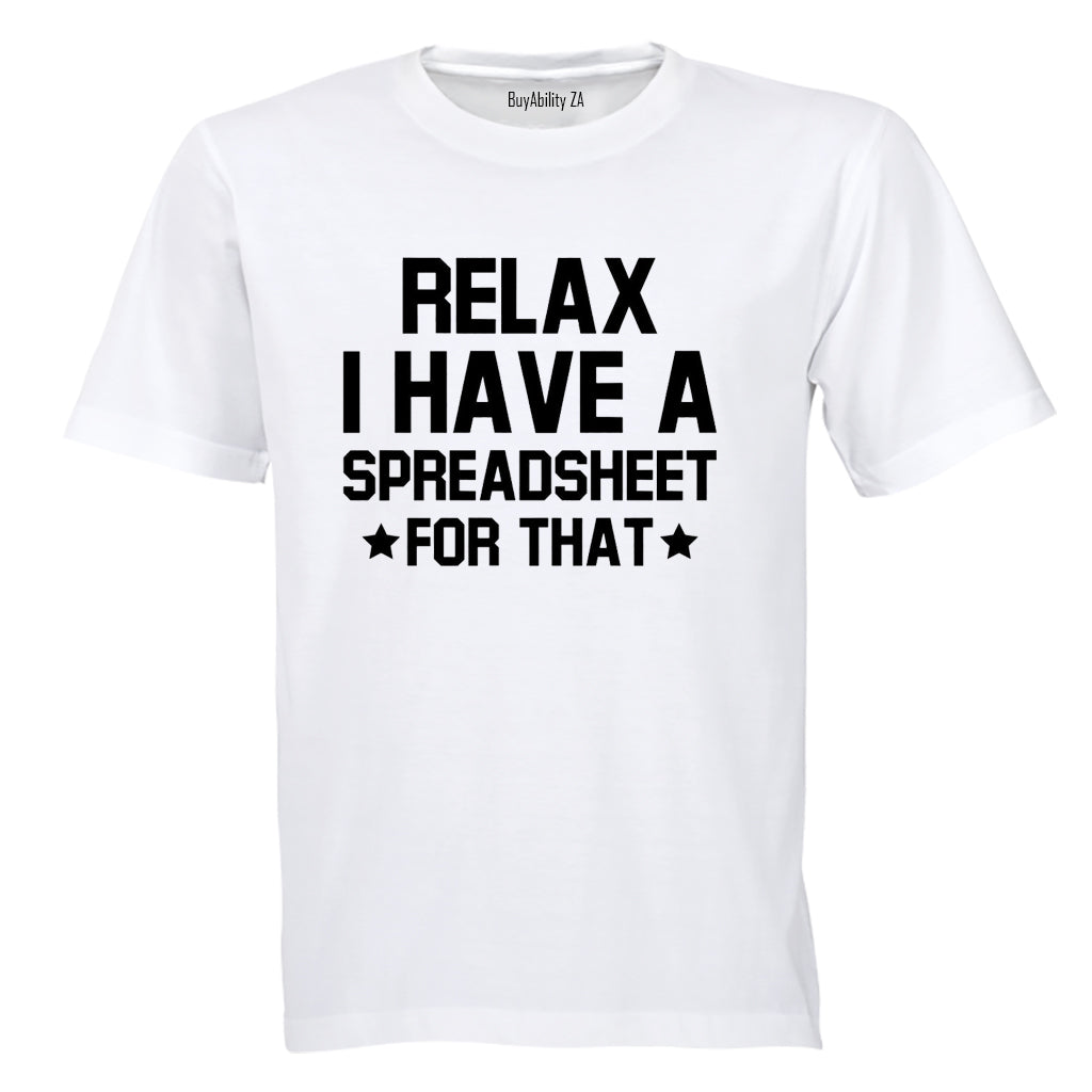 I Have A Spreadsheet For That - Adults - T-Shirt - BuyAbility South Africa