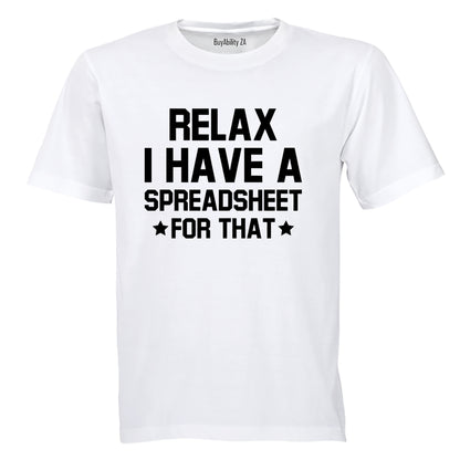 I Have A Spreadsheet For That - Adults - T-Shirt - BuyAbility South Africa