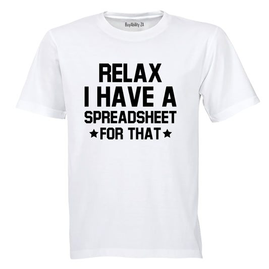 I Have A Spreadsheet For That - Adults - T-Shirt - BuyAbility South Africa