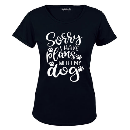 I Have Plans With My DOG - Ladies - T-Shirt