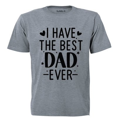 I Have the Best Dad Ever - Kids T-Shirt - BuyAbility South Africa