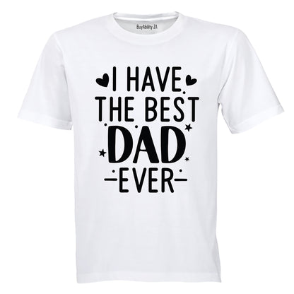 I Have the Best Dad Ever - Kids T-Shirt - BuyAbility South Africa