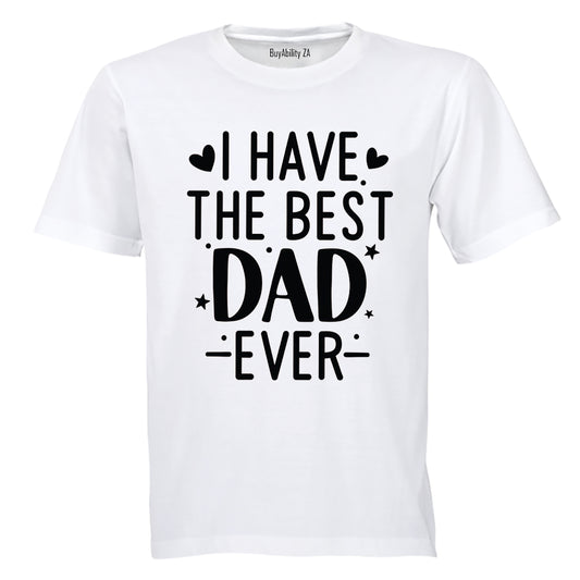 I Have the Best Dad Ever - Kids T-Shirt - BuyAbility South Africa