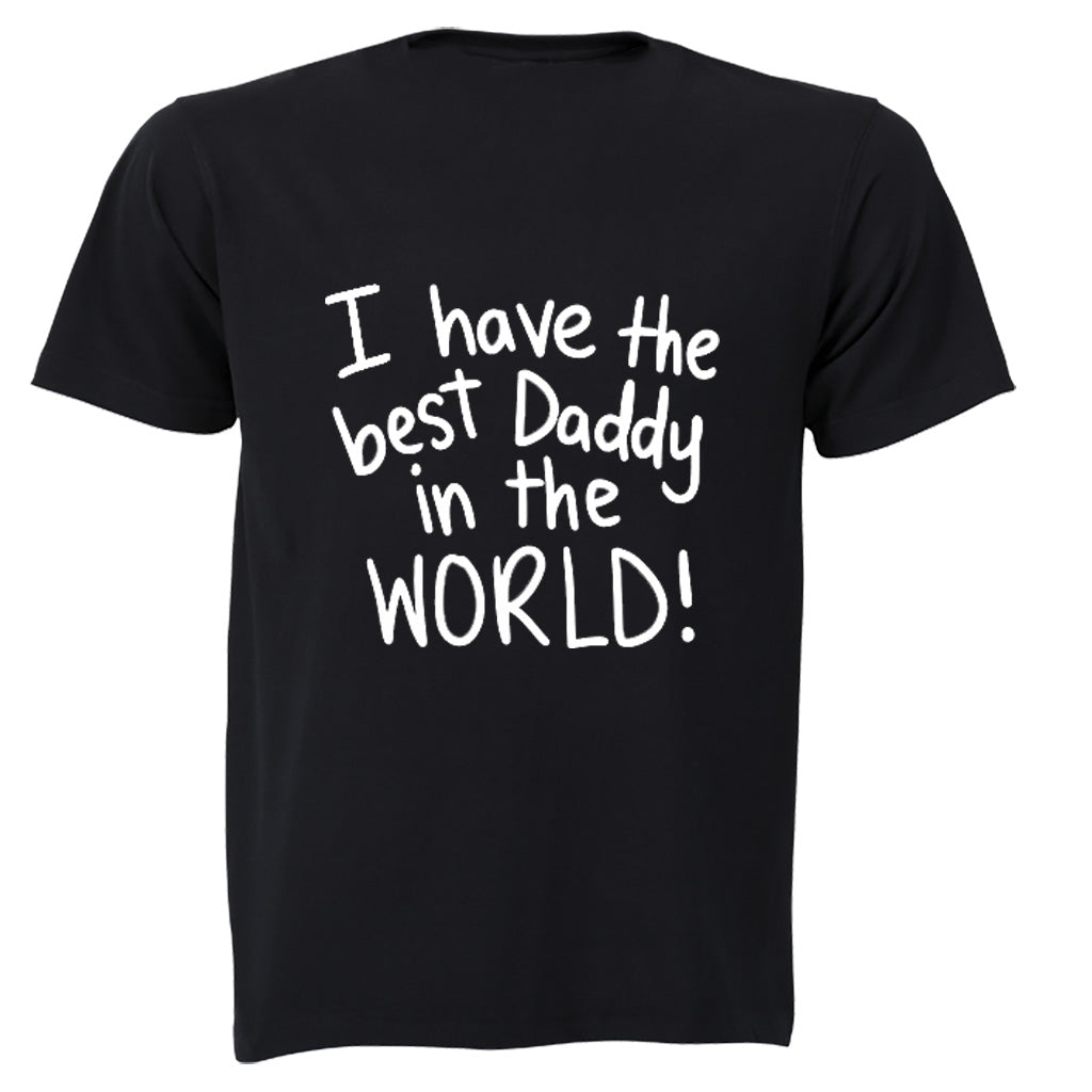 I Have The Best Daddy in the World - Kids T-Shirt - BuyAbility South Africa