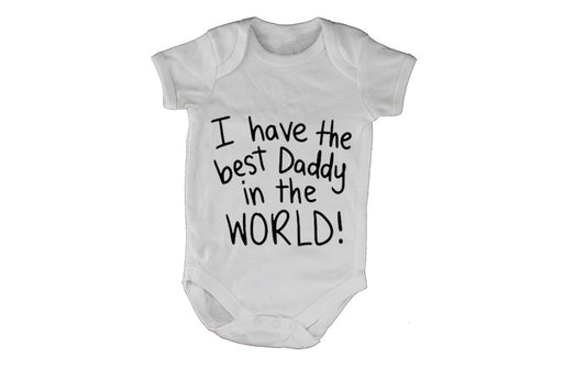 I Have The Best Daddy In The World - Baby Grow - BuyAbility South Africa