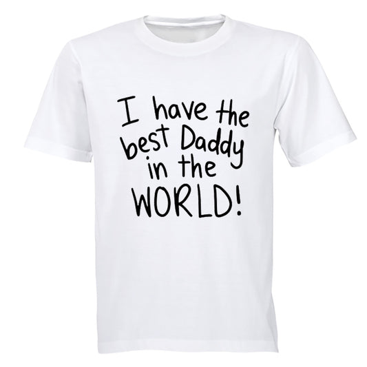 I Have The Best Daddy in the World - Kids T-Shirt - BuyAbility South Africa