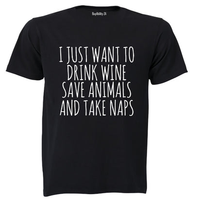 I Just Want To - Adults - T-Shirt