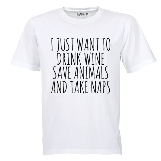 I Just Want To - Adults - T-Shirt