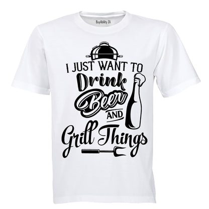 I Just Want to Drink Beer - Adults - T-Shirt