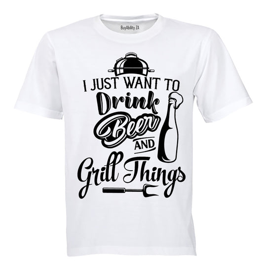 I Just Want to Drink Beer - Adults - T-Shirt
