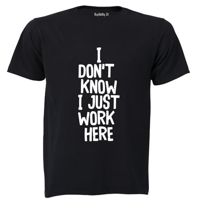 I Just Work Here - Adults - T-Shirt - BuyAbility South Africa