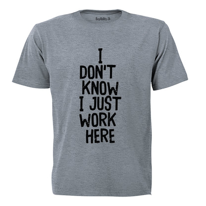 I Just Work Here - Adults - T-Shirt - BuyAbility South Africa
