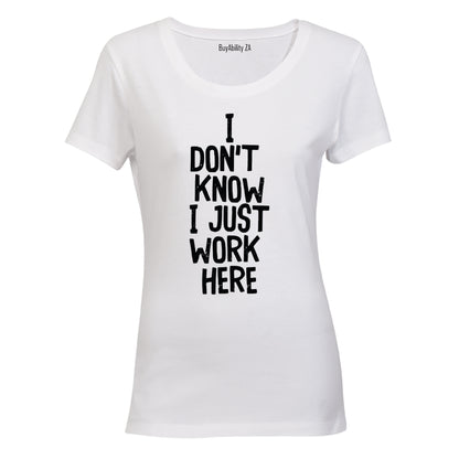 I Just Work Here - Ladies - T-Shirt - BuyAbility South Africa