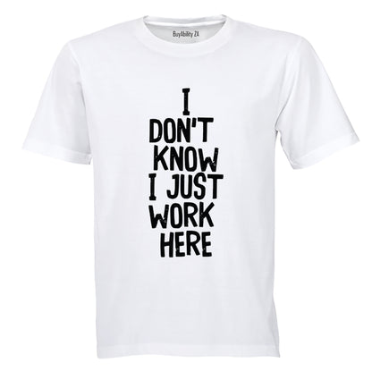 I Just Work Here - Adults - T-Shirt - BuyAbility South Africa