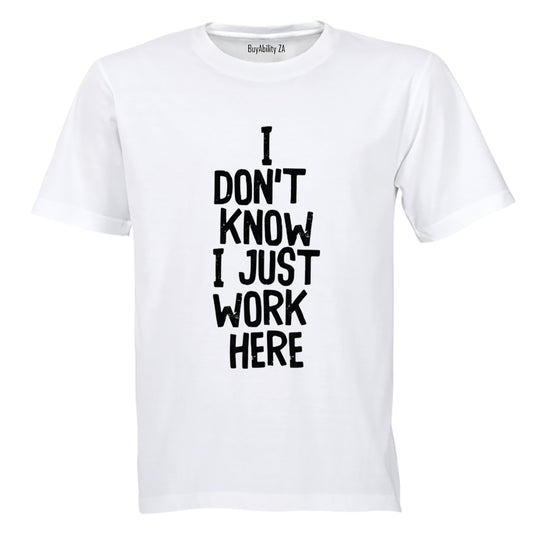 I Just Work Here - Adults - T-Shirt - BuyAbility South Africa