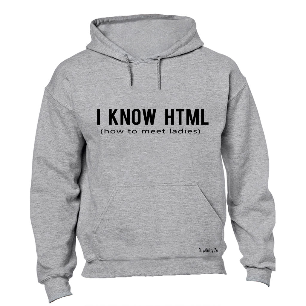 I Know HTML - How To Meet Ladies - Hoodie