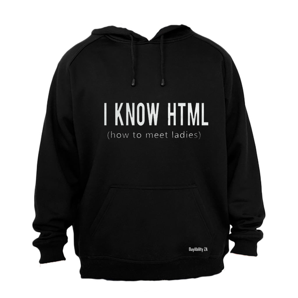 I Know HTML - How To Meet Ladies - Hoodie