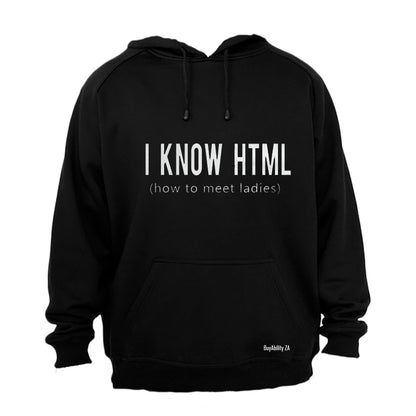 I Know HTML - How To Meet Ladies - Hoodie