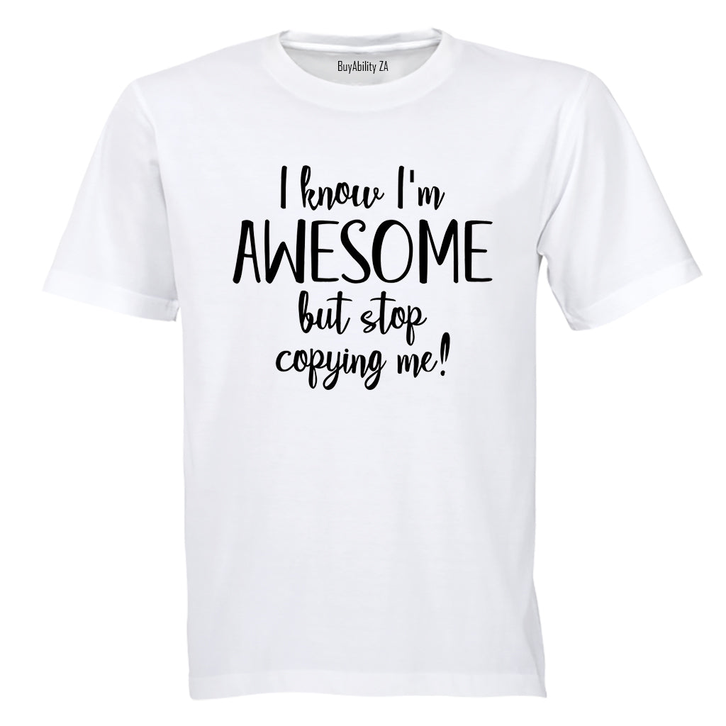 I Know I'm Awesome - Adults - T-Shirt - BuyAbility South Africa