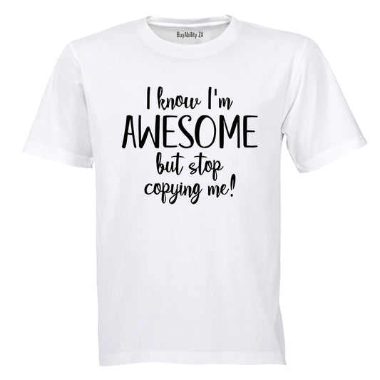 I Know I'm Awesome - Adults - T-Shirt - BuyAbility South Africa
