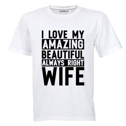 I Love My Always Right Wife - Adults - T-Shirt