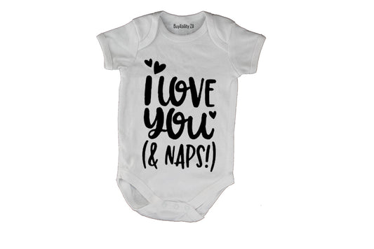 I Love You & NAPS - Baby Grow