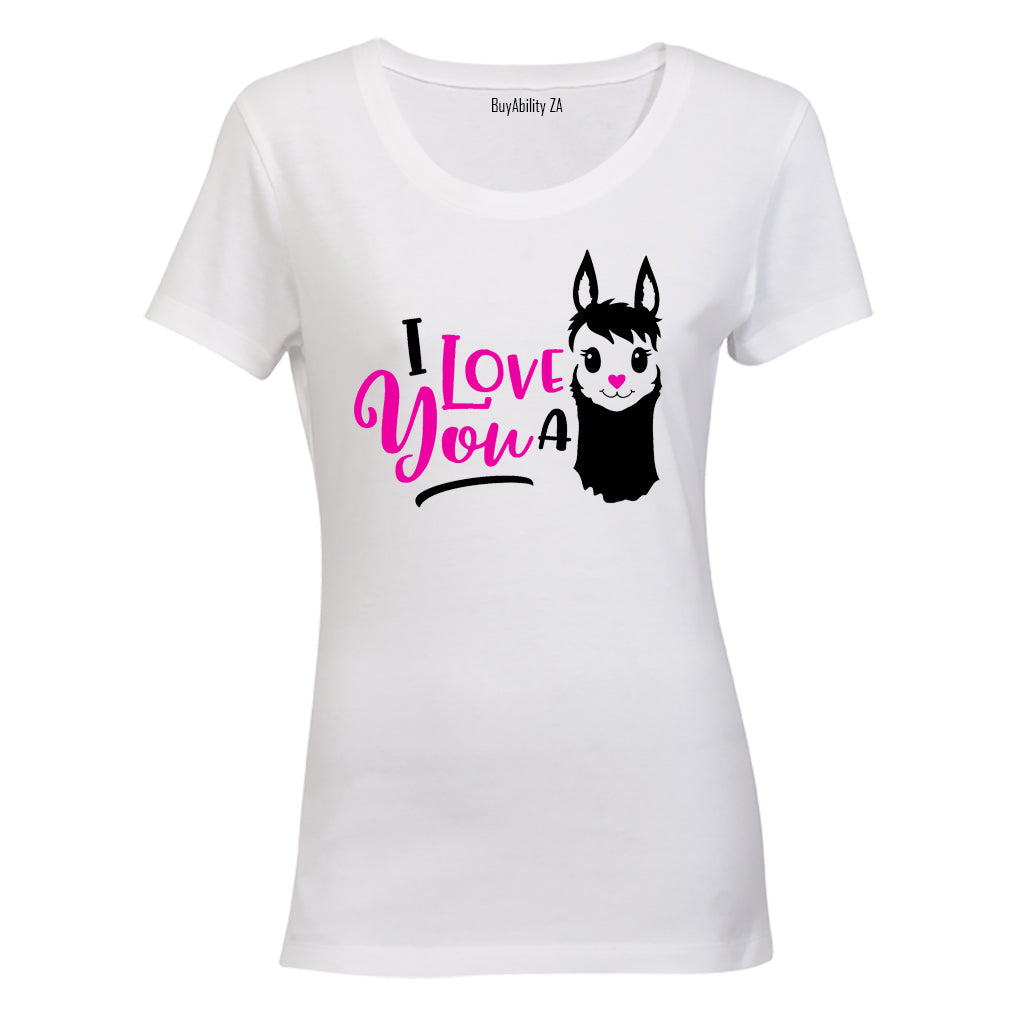 I Love You A Llama - Valentine Inspired - Ladies - T-Shirt
