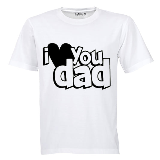 I Love You DAD - Adults - T-Shirt