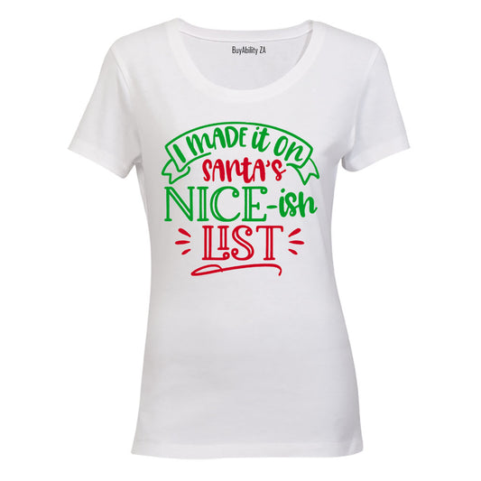 I Made It on the Nice -ish List - Christmas - Ladies - T-Shirt