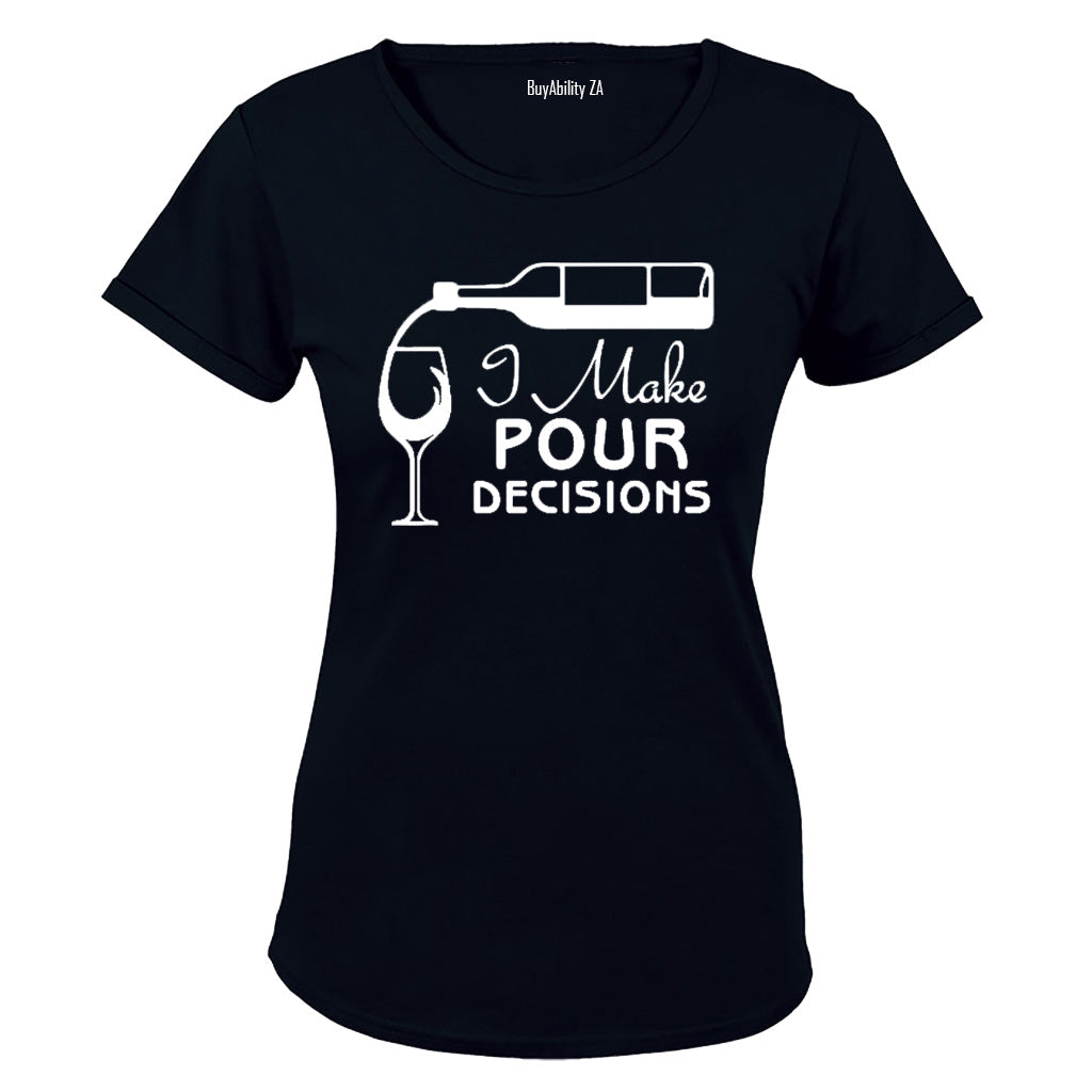 I Make Pour Decisions - Ladies - T-Shirt