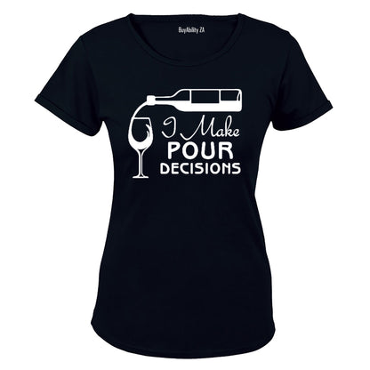 I Make Pour Decisions - Ladies - T-Shirt