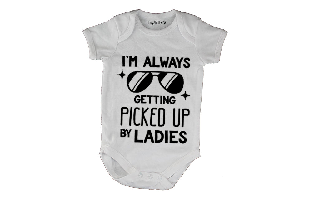 I'm Always Getting Picked Up by Ladies - Baby Grow