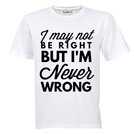 Never Wrong - Adults - T-Shirt