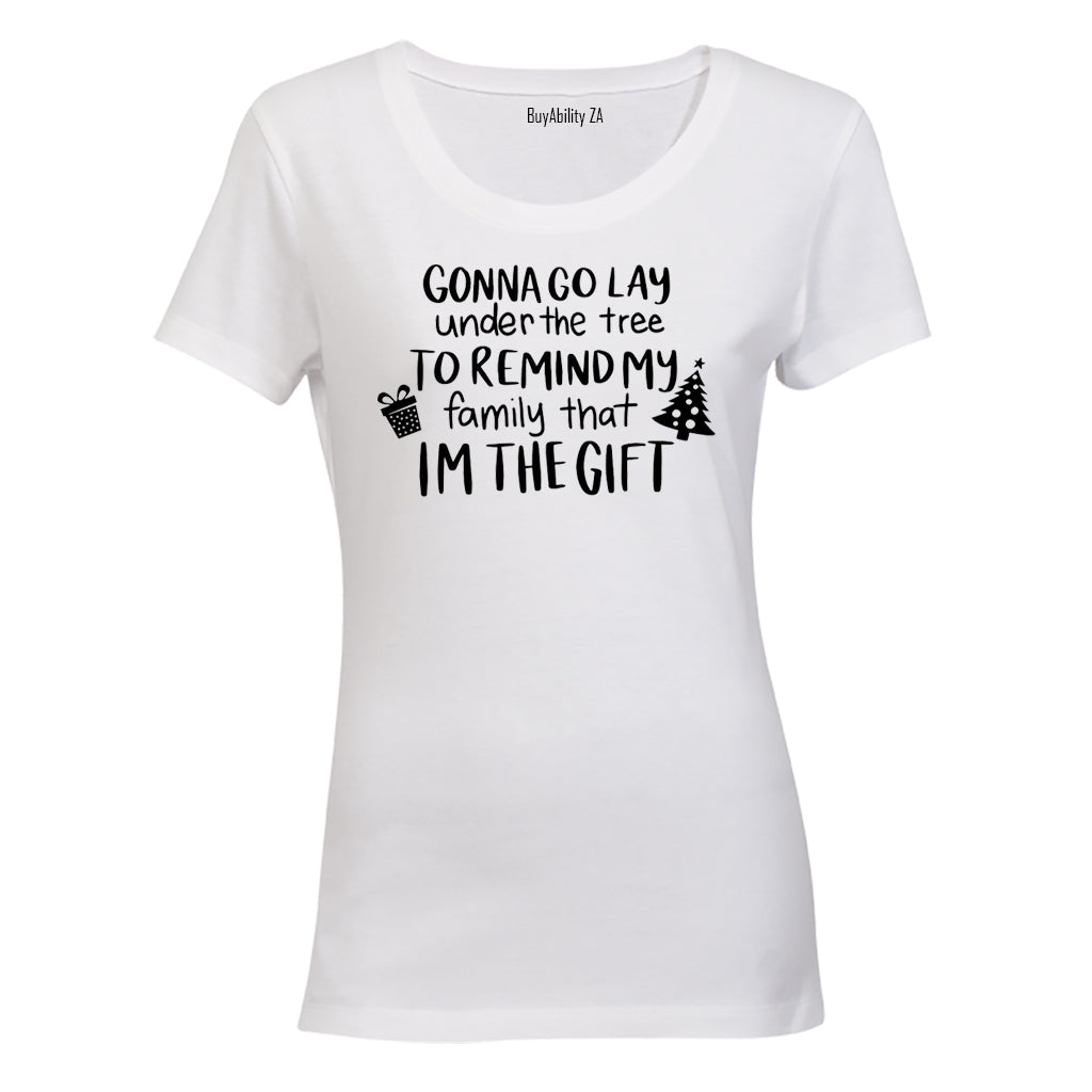 I'm The Gift - Christmas - Ladies - T-Shirt