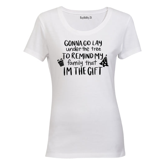 I'm The Gift - Christmas - Ladies - T-Shirt