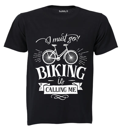 I Must Go - Biking is Calling Me - Adults - T-Shirt