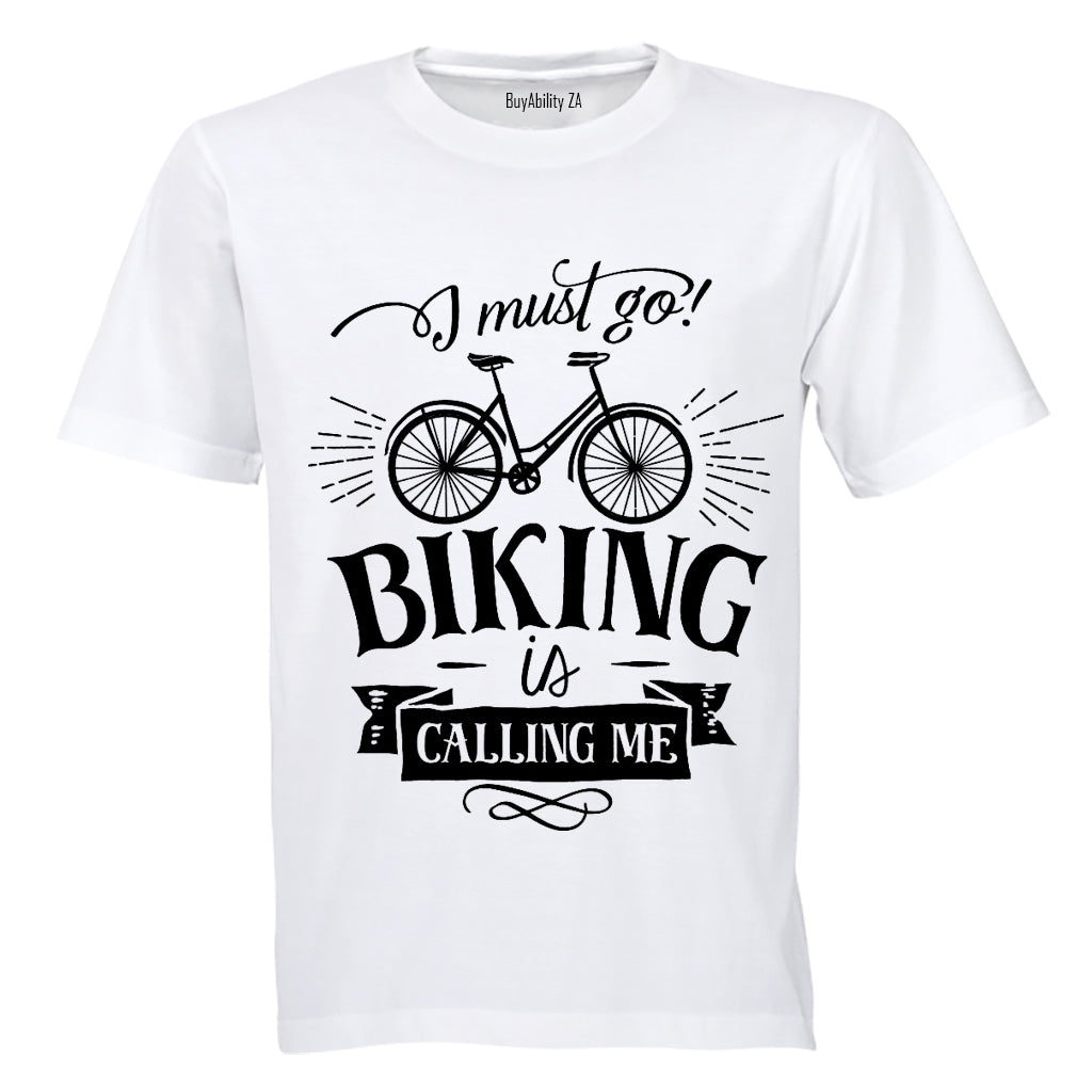 I Must Go - Biking is Calling Me - Adults - T-Shirt