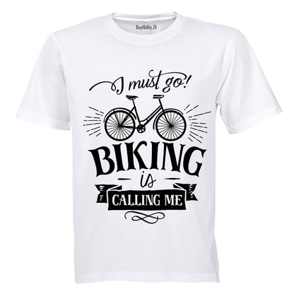 I Must Go - Biking is Calling Me - Adults - T-Shirt