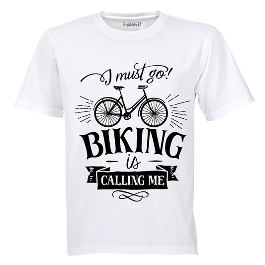 I Must Go - Biking is Calling Me - Adults - T-Shirt