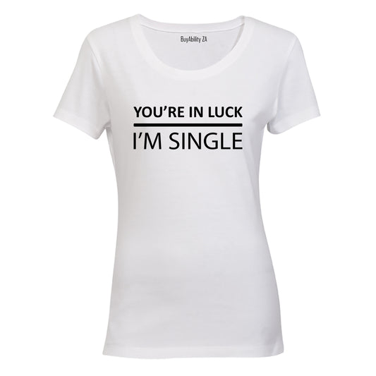 In Luck - I'm Single - Ladies - T-Shirt