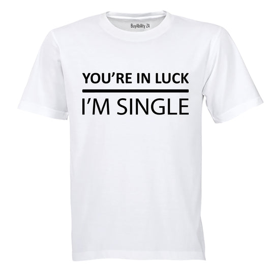 In Luck - I'm Single - Adults - T-Shirt