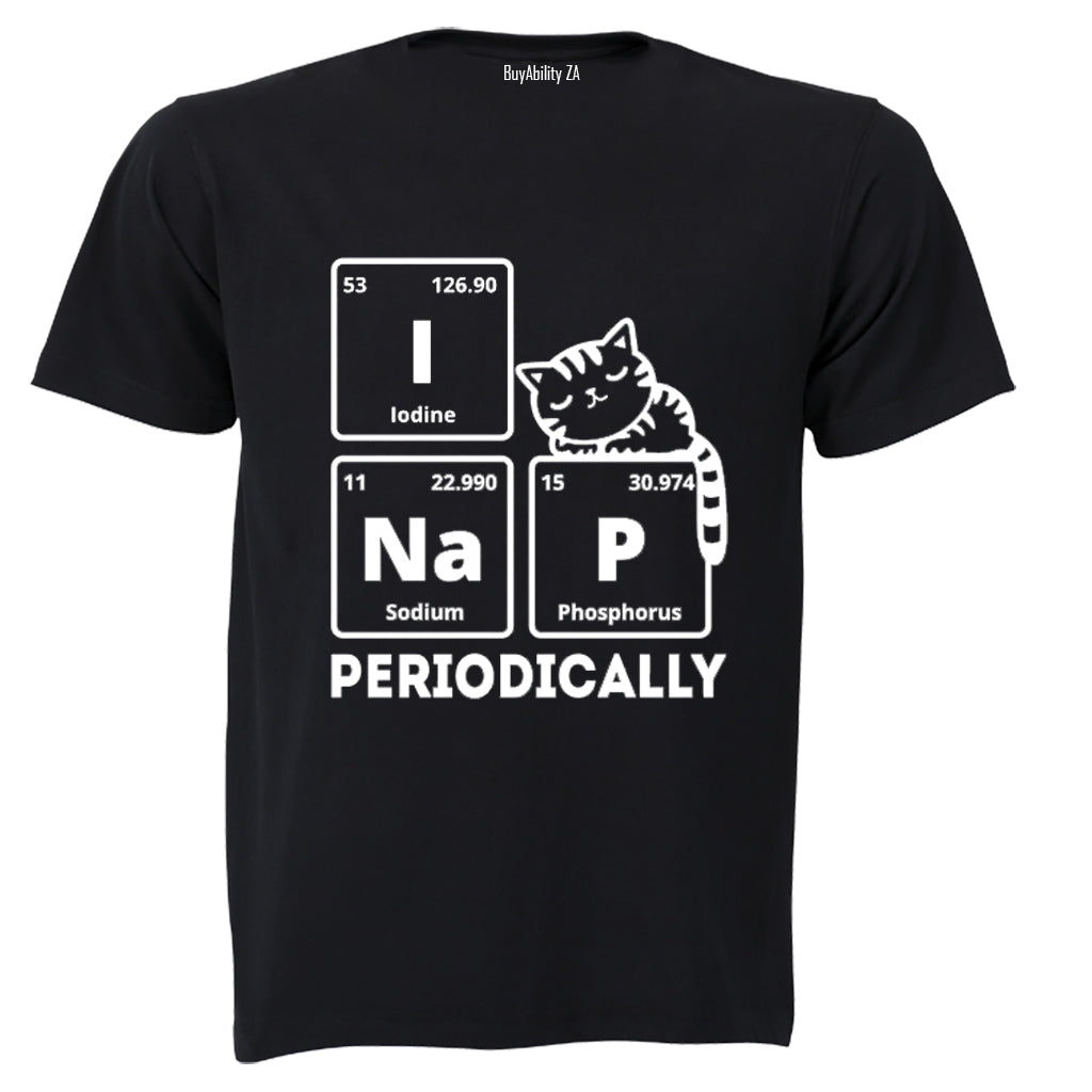 I Nap Periodically - Adults - T-Shirt - BuyAbility