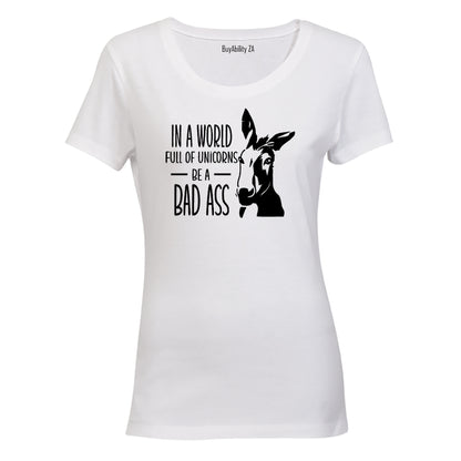 In A World Full of Unicorns - Ladies - T-Shirt