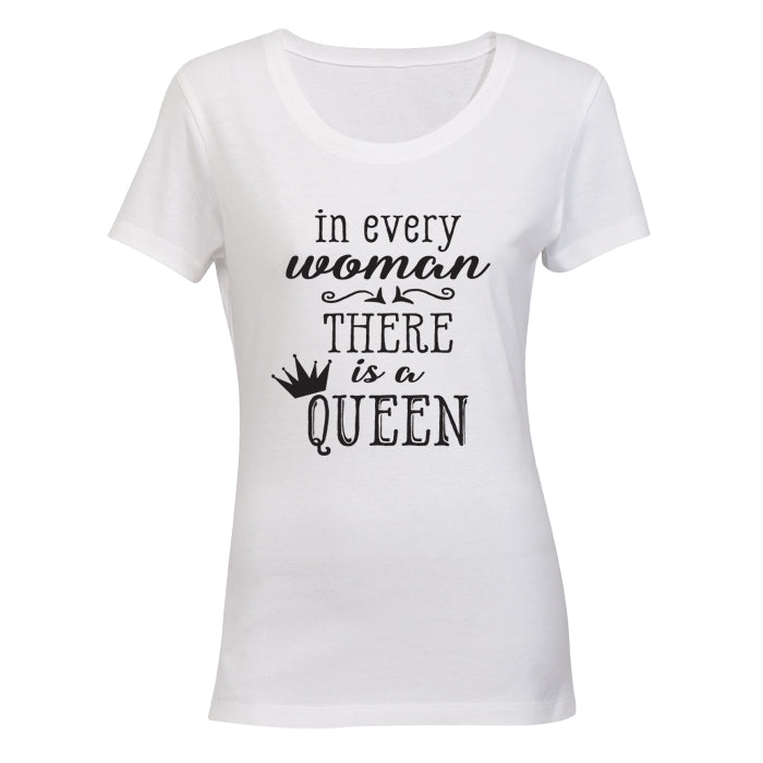 In every Women - there is a Queen! - Ladies - T-Shirt