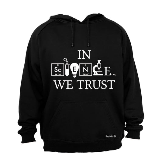 In Science We Trust - Hoodie