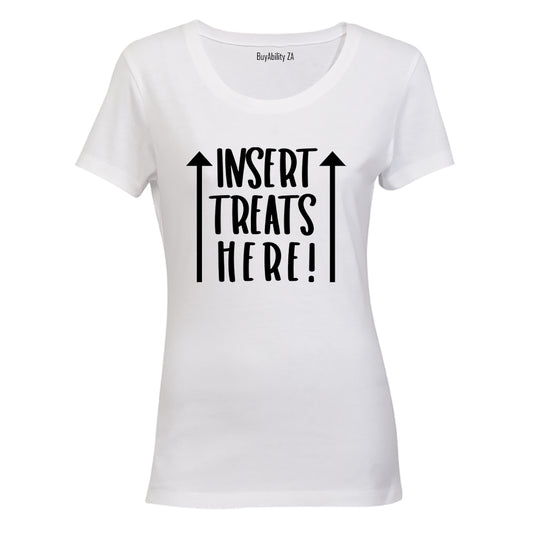 Insert Treats Here - Ladies - T-Shirt