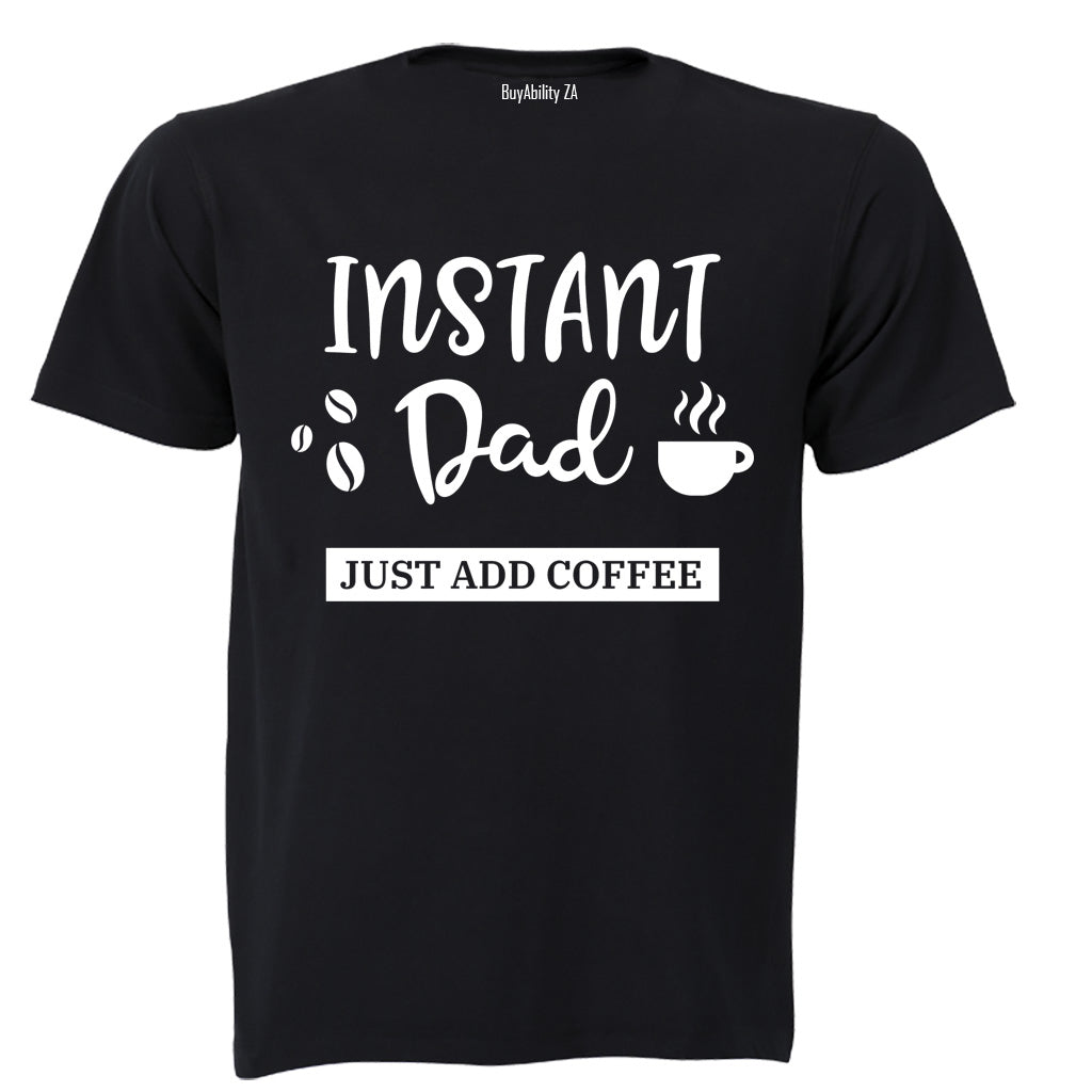 Instant Dad - Adults - T-Shirt