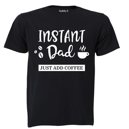 Instant Dad - Adults - T-Shirt