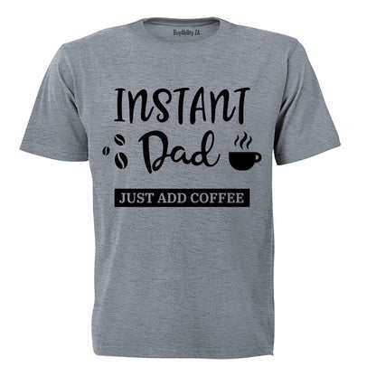 Instant Dad - Adults - T-Shirt